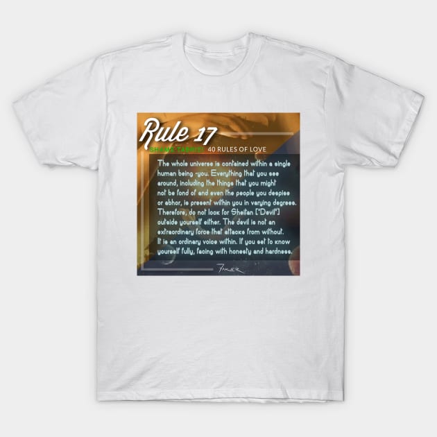 40 RULES OF LOVE - 17 T-Shirt by Fitra Design